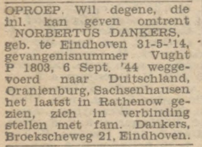 Advertentie in De Tijd, 14-7-1945. In juni 1945 wist de familie Dankers nog niet dat Norbert overleden was. Ze plaatsten een advertentie in De Tijd met een verzoek om informatie.   