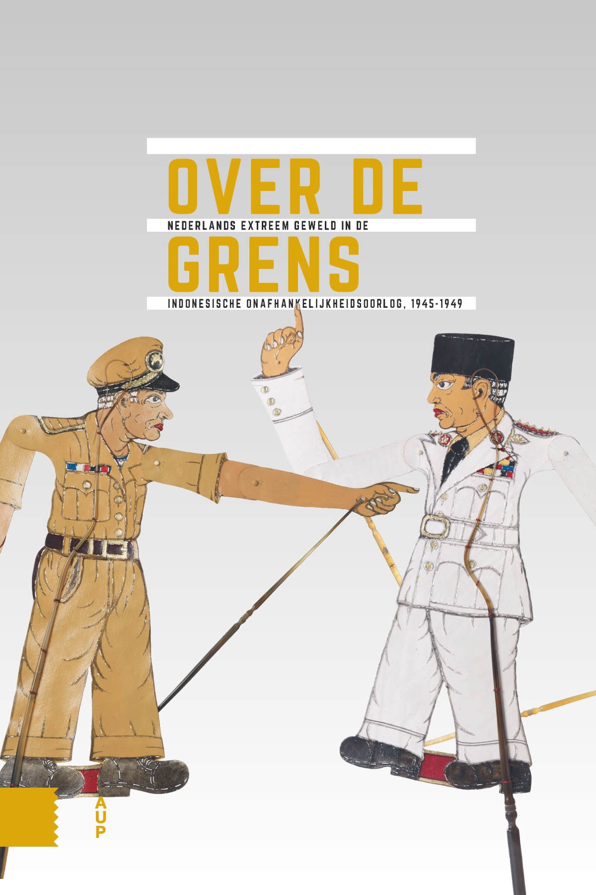 Boekomslag van 'Over de grens: Nederlands extreem geweld in de Indonesische onafhankelijkheidsoorlog, 1945-1949'.
